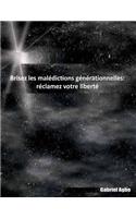 Brisez les malédictions générationnelles: réclamez votre liberté(French)