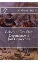 Colony or Free State Dependence or Just Connection