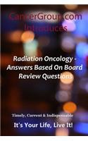 Radiation Oncology - Answers Based On Board Review Questions