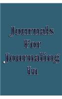 Journals For Journaling In: Blank Journal Notebook To Write In