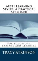 Mbti Learning Styles: A Practical Approach: For Educators, Parents and Learners