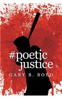 #Poeticjustice