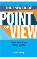 Power Of Point Of View: Make Your Story Come to Life