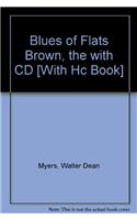 Blues of Flats Brown, the with CD [with Hc Book]