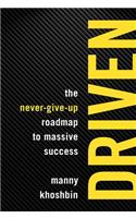 Driven: The Never-Give-Up Roadmap to Massive Success