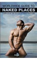 Naked Magazine's Worldwide Guide to Naked Places - 8th Edition