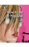 How to Be a Pop Star