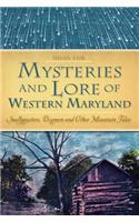 Mysteries and Lore of Western Maryland