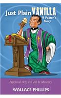 Just Plain Vanilla: A Pastor's Story