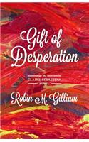 Gift of Desperation