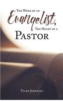 The Work of an Evangelist, The Heart of a Pastor