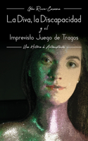 Diva, La Discapacidad y el Imprevisto Juego de Tragos