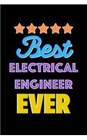 Best Electrical Engineer Evers Notebook - Electrical Engineer Funny Gift