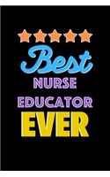 Best Nurse Educator Evers Notebook - Nurse Educator Funny Gift