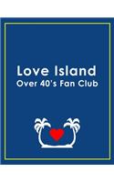 Love Island Over 40s Fan Club - Love Island Notebook