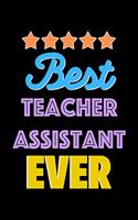 Best Teacher Assistant Evers Notebook - Teacher Assistant Funny Gift