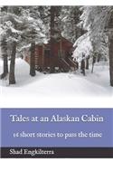Tales at an Alaskan Cabin