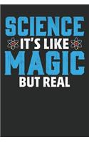 Science it's like magic but real: Lined journal paperback notebook 100 page, gift journal/agenda/notebook to write, great gift, 6 x 9 Notebook