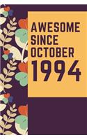 Awesome Since October 1994 Notebook Birthday Gift: Lined Notebook / Journal Gift, 120 Pages, 6x9, Soft Cover, Matte Finish