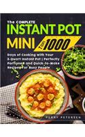 The Complete Instant Pot Mini Cookbook