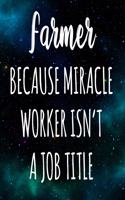 Farmer Because Miracle Worker Isn't A Job Title