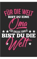 Für die Welt bist du eine Oma Für unsere Familie bist du die Welt