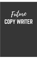 Future Copy Writer Notebook: Lined Journal (Gift for Aspiring Copy Writer), 120 Pages, 6 x 9, Matte Finish