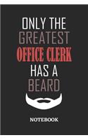 Only The Greatest Office Clerk Has A Beard Notebook: 6x9 inches - 110 ruled, lined pages - Greatest Passionate Office Job Journal Utility - Gift, Present Idea