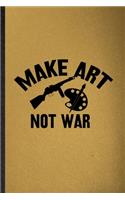 Make Art Not War