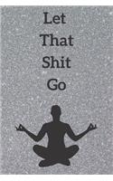 Let That Shit Go