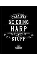I'd Rather Be Doing Harp Stuff 2020 Planner