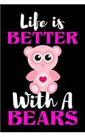 Life is Better With A Bears