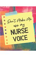 Don't Make Me Use My Nurse Voice