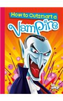 How to Outsmart a Vampire: (How to Outsmart ...)