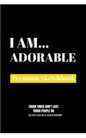 I Am Adorable: Premium Blank Sketchbook