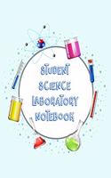 Student Science Laboratory Notebook: Scientific Project Journal, Lab Tracker and Record Book