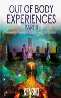 Out of Body Experiences Part II