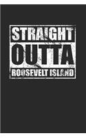 Straight Outta Roosevelt Island 120 Page Notebook Lined Journal for Roosevelt Island Pride NYC