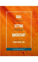 Goal Setting QuickStart: Achieve Your Dreams