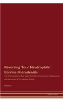 Reversing Your Neutrophilic Eccrine Hidradenitis: The 30 Day Journal for Raw Vegan Plant-Based Detoxification & Regeneration with Information & Tips (Updated Edition) Volume 1