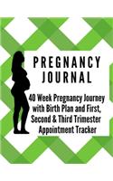 Pregnancy Journal: 40 Week Pregnancy Journey with Birth Plan First Second and Third Trimester Appointment Tracker Baby Shower Memories - Great Pregnancy Gift