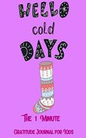 Hello Cold Days: The 1 Minute Gratitude Journal for Kids(4 Yippee Christmas)