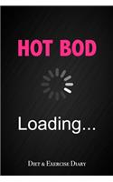 Hot Bod Loading - Diet & Exercise Diary: Funny 12 Week Weight Loss Diary Meal Tracker Health and Fitness Journal Gift for Women