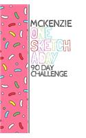 Mckenzie: Personalized colorful sprinkles sketchbook with name: One sketch a day for 90 days challenge