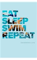 Eat Sleep Swim Repeat - Swimming Log