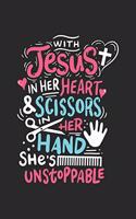 With Jesus in her Heart and Scissors in her Hand she is unstoppable: College Ruled Journal or Notebook (6x9 Inches) with 120 Pages