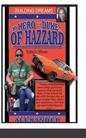 My Hero Is a Duke... of Hazzard (Building Dreams)