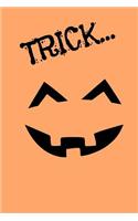 Trick...or Treat