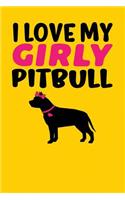 I Love My Girly Pitbull: Yellow, Pink & Black Design, Blank College Ruled Line Paper Journal Notebook for Dog Moms and Their Families. (Dog Gender Reveal and Dog Dad 6 X 9 I