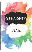 Let's Get One Thing Straight...I Am Not: A Lined Notebook for Your Everyday Needs